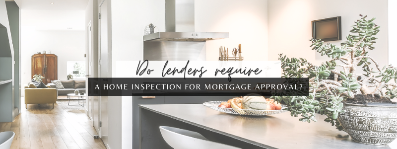 Do Lenders Require a Home Inspection for Mortgage Approval?